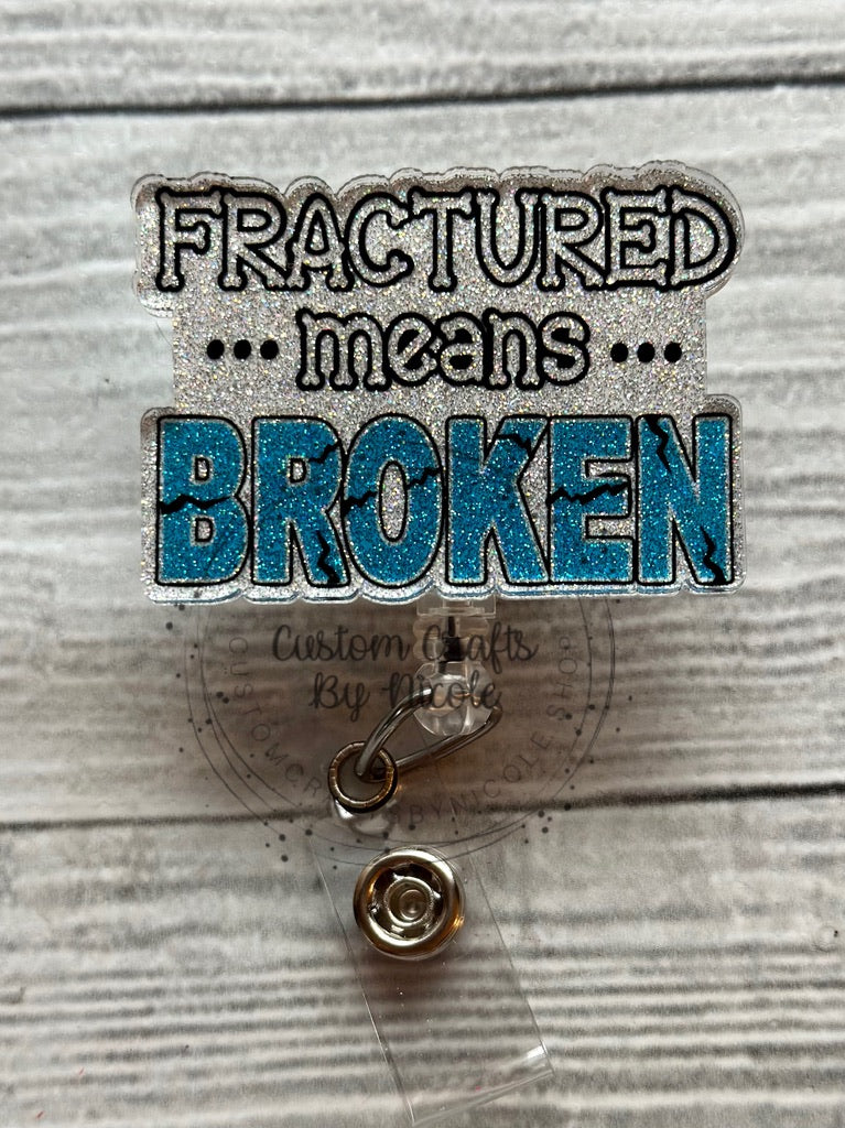 Fractured means Broken