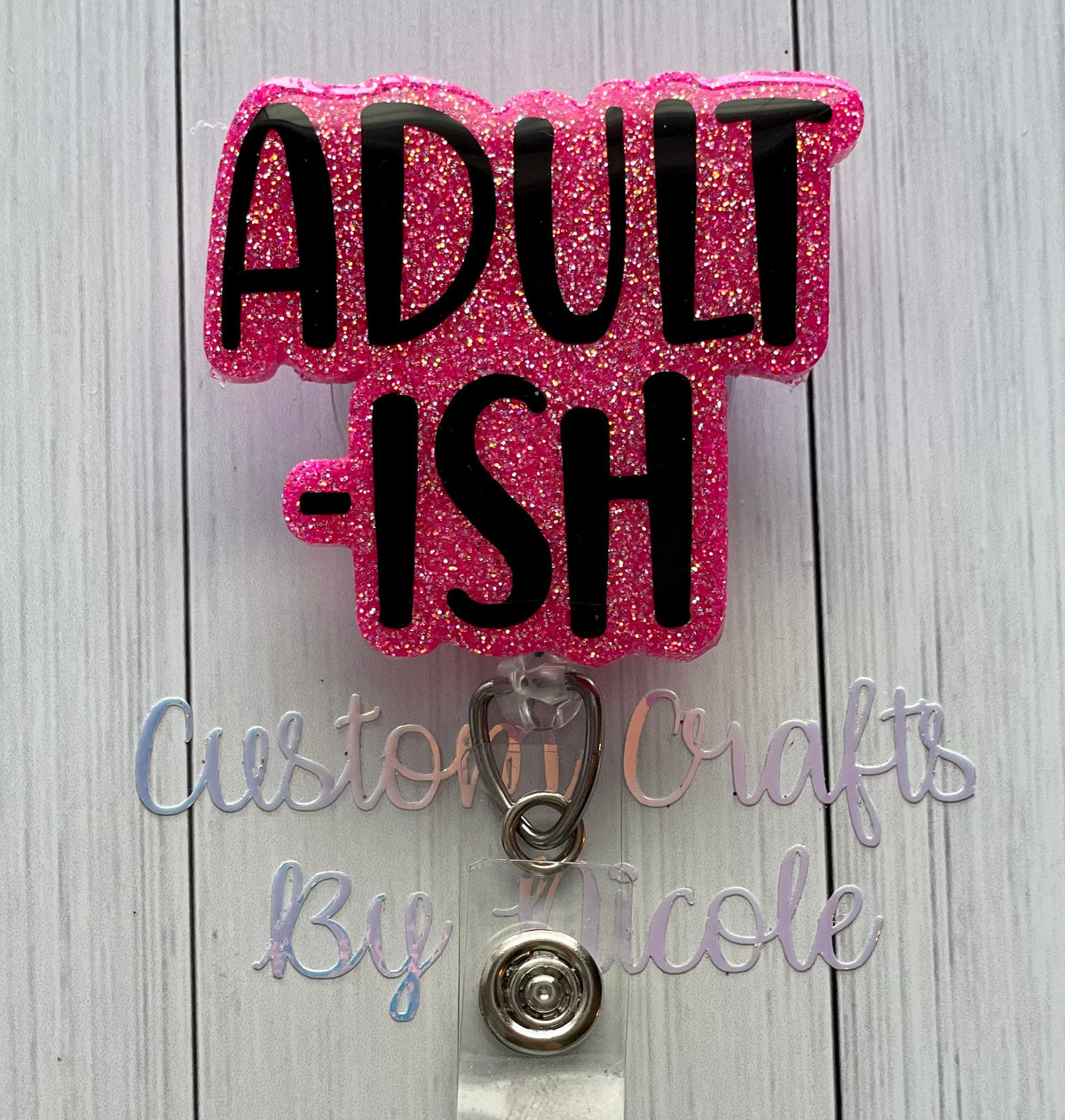Adult-ish  Badge Reel Customized