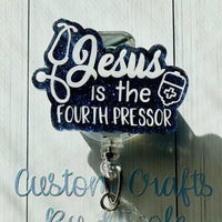 Jesus is the fourth pressor Customized