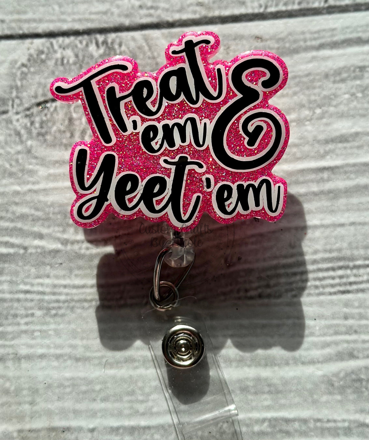 Treat em and yeet em Customized