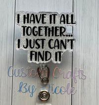 I have it all together… I just can’t find it