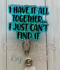 I have it all together… I just can’t find it