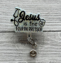 Jesus is the fourth pressor