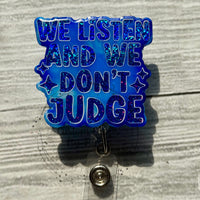 We listen and we don’t judge