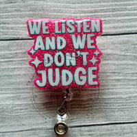 We listen and we don’t judge