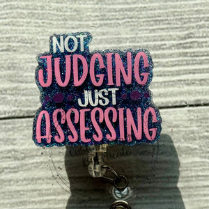 Not judging just assessing