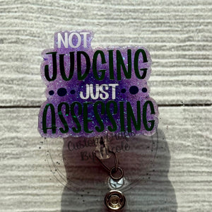 Not judging just assessing