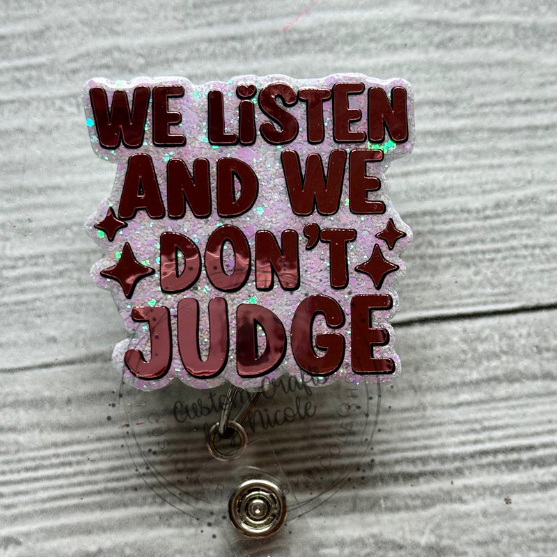 We listen and we don’t judge
