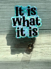 It is what it is