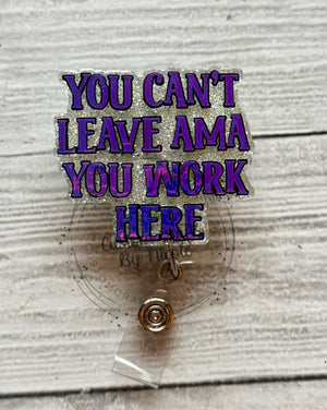 You can’t leave AMA, you work here