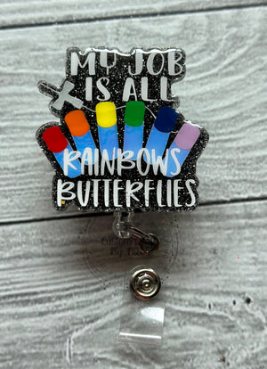 My job is all rainbows and butterfly’s