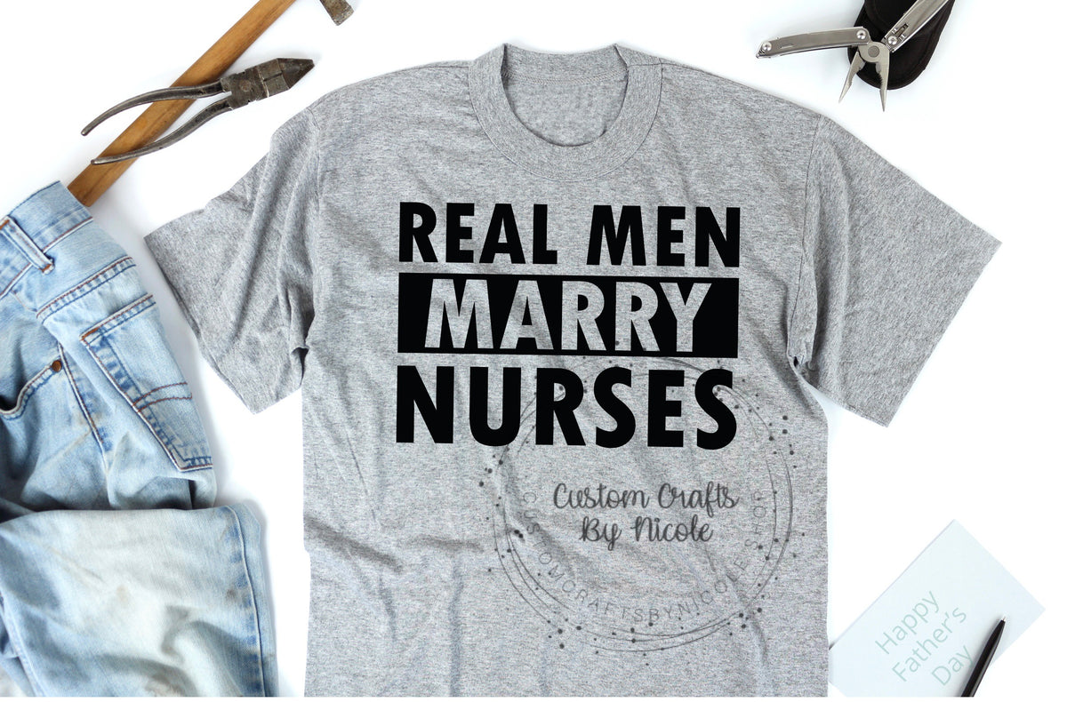 Real men marry Nurses