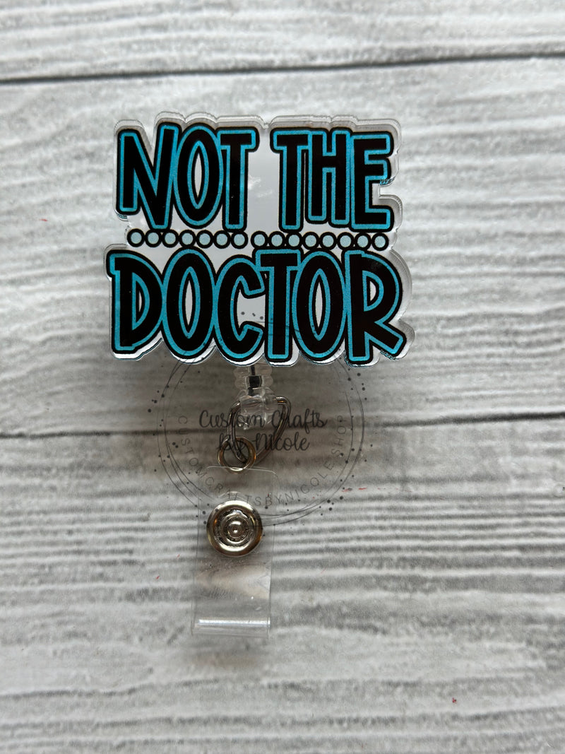 Not the doctor